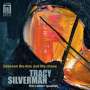Tracy Silverman: Between the Kiss and the Chaos für elektrische Violine & Streichquartett, CD