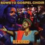 Soweto Gospel Choir: Blessed, CD