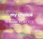 Hank Roberts: My Choice, CD