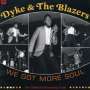 Dyke & The Blazers: We Got More Soul, CD,CD
