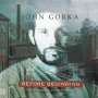 John Gorka: Before Beginning, The Unreleased I Know - Nashville, 1985, CD
