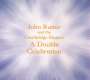: John Rutter & the Cambridge Singers - A Double Celebration, CD,CD