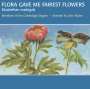 : Cambridge Singers - Flora Gave Me Fairest Flowers, CD