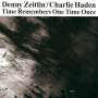 Denny Zeitlin: Time Remembers One Time Once, CD