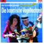 : Die Bayerische Vogelhochzeit. CD, CD