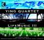Sebastian Currier: Ying Quartet - Life Music 3, CD