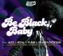 : Be Black Baby, CD