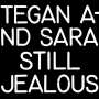 Tegan And Sara: Still Jealous, CD