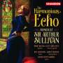 Arthur Sullivan: Lieder - "The Harmonious Echo", CD,CD