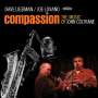 Dave Liebman & Joe Lovano: Compassion - The Music Of John Coltrane, CD
