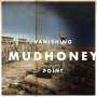 Mudhoney: Vanishing Point, LP