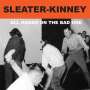 Sleater-Kinney: All Hands On The Bad One, LP