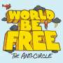 World Be Free: The Anti-Circle (Limited Edition) (Translucent Orange Vinyl), LP