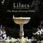 George Walker: Lilacs für Stimme & Orchester, CD