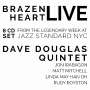 Dave Douglas: Brazen Heart: Live At Jazz Standard (Complete), CD,CD,CD,CD,CD,CD,CD,CD