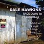 Dale Hawkins: Back Down To Louisiana, CD
