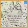 : Come to my Garden, my Sister, my Beloved - Geistliche & weltliche Liebeslieder der Renaissance, CD