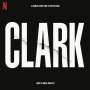 : Clark (Soundtrack From The Netflix Series) (180g), LP,LP