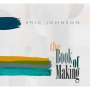 Eric Johnson: The Book Of Making, CD