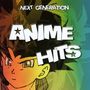 „NEXT GENERATION ANIME HITS“ in großen, weißen Buchstaben. Darunter ein animierter Charakter mit intensivem Blick.