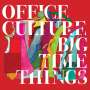 Office Culture: Big Time Things, CD