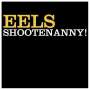 Eels: Shootenanny!, CD