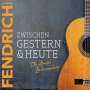 Rainhard Fendrich: Zwischen gestern & heute - Die ultimative Liedersammlung, CD,CD