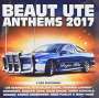 : Beaut Ute Anthems 2017, CD,CD