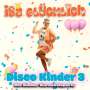 Isa Glücklich: Disco Kinder 3 - Die Kinder Karnevalsparty, CD