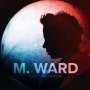 M. Ward: A Wasteland Companion, CD