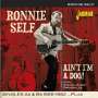 Ronnie Self: Ain't I'm A Dog: Singles As & Bs 1956 - 1962 Plus, CD