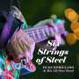 Duke Robillard: Six Strings Of Steel, CD