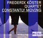 Frederik Köster: Constantly Moving, CD