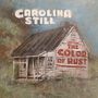 Carolina Still: Color Of Rust, CD