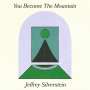 Jeffrey Silverstein: You Become The Mountain, LP