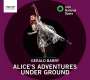 Gerald Barry: Alice's Adventures Under Ground, CD