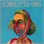 Lovely Little Girls: Cleaning The Filth From A Delicate Frame, LP