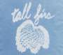 Tall Firs: Out Of It & Into It, CD
