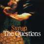 Syrup: The Questions, LP