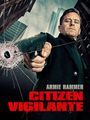 Text: "ARMIE HAMMER" und "CITIZEN VIGILANTE" in roter Schrift. Mann zielt mit einer Pistole, im Hintergrund Hochhäuser.