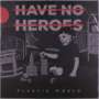 Have No Heroes: Plastic World, LP