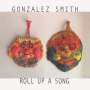 Gonzales Smith: Roll Up A Song, LP