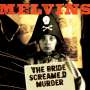 Melvins: The Bride Screamed Murder, CD