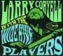 Larry Coryell: With The Wide Hive Players, CD