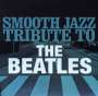 Smooth Jazz All Stars: Tribute To The Beatles, CD