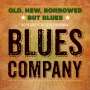 Blues Company: Old, New, Borrowed But Blues, CD