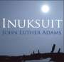 John Luther Adams: Inuksuit, CD,CD