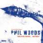 Phil Woods: Bird With Strings...And More!, CD,CD