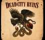 Dead City Ruins: Dead City Ruins (Limited Edition), CD