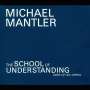 Michael Mantler: The School Of Understanding, CD,CD